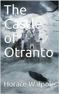 The Castle of Otranto - Horace Walpole - E-Book