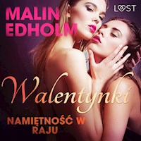 Walentynki: Namiętność w raju - opowiadanie erotyczne - Malin Edholm - Hörbuch