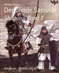Der blinde Samurai - Janine Höcker - E-Book