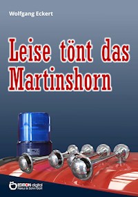 Leise tönt das Martinshorn - Wolfgang Eckert - E-Book
