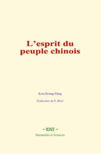 L’esprit du peuple chinois - Kou Houng-Ming - E-Book