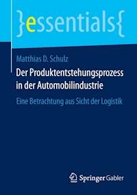 Der Produktentstehungsprozess in der Automobilindustrie - Matthias D. Schulz - E-Book