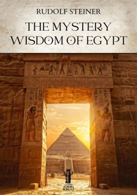 The Mystery Wisdom of Egypt - Rudolf Steiner - E-Book