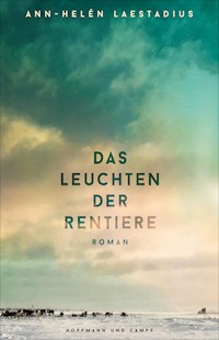 Das Leuchten der Rentiere - Ann-Helén Laestadius - E-Book + Hörbuch