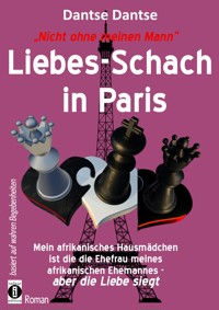 Nicht ohne meinen Mann: Liebes-Schach in Paris - Dantse Dantse - E-Book