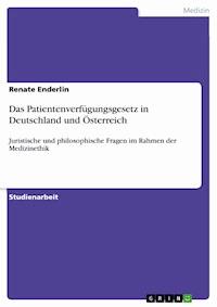 Das Patientenverfügungsgesetz in Deutschland und Österreich - Renate Enderlin - E-Book