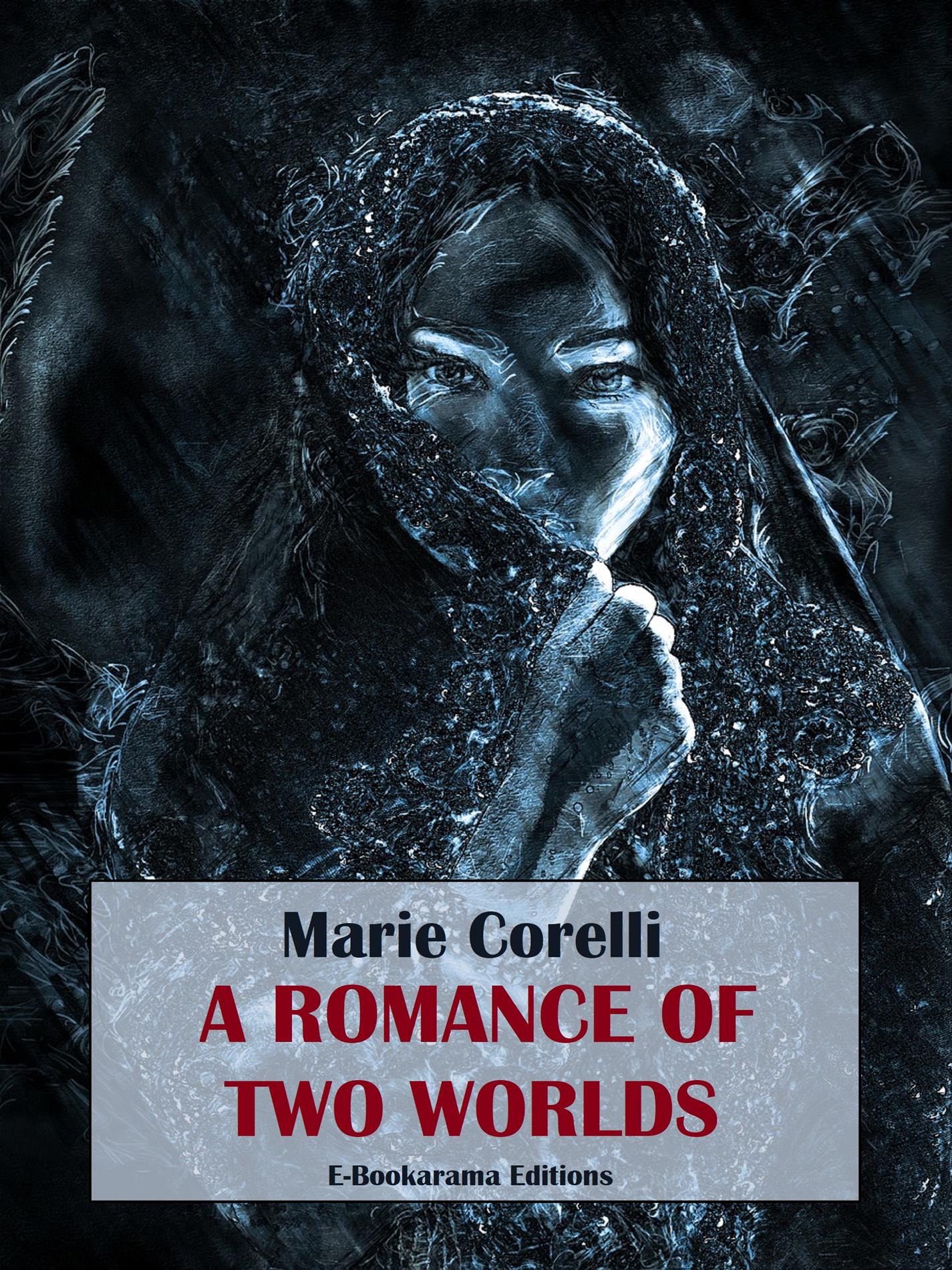 A Romance of Two Worlds - Marie Corelli - E-Book