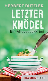 Letzter Knödel - Herbert Dutzler - E-Book