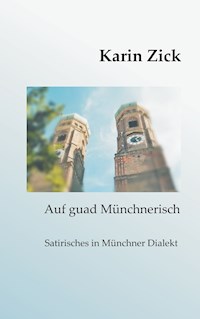 Auf guad Münchnerisch - Karin Zick - E-Book