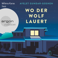 Wo der Wolf lauert (Ungekürzt) - Ayelet Gundar-Goshen - Hörbuch