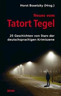 Neues vom Tatort Tegel - Friedrich Ani - E-Book