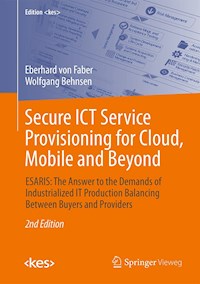 Secure ICT Service Provisioning for Cloud, Mobile and Beyond - Eberhard von Faber - E-Book