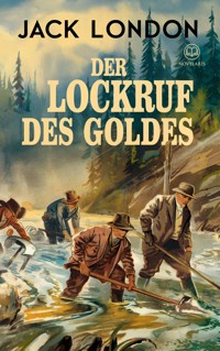 Jack London: Der Lockruf des Goldes - Jack  London - E-Book