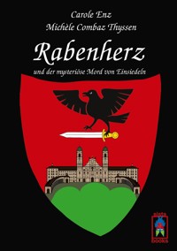Rabenherz und der mysteriöse Mord von Einsiedeln - Carole Enz - E-Book