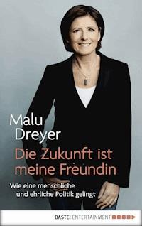Die Zukunft ist meine Freundin - Malu Dreyer - E-Book