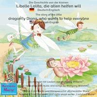 Die Geschichte von der kleinen Libelle Lolita, die allen helfen will. Deutsch-Englisch. / The story of Diana, the little dragonfly who wants to help everyone. German-English. - Wolfgang Wilhelm - E-Book + Hörbuch