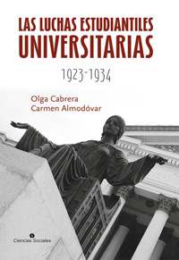 Las luchas estudiantiles universitarias 1923-1934 - Carmen A. Almodóvar Muñoz - E-Book