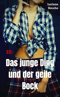 Das junge Ding und der geile Bock - Lariana Bouche - E-Book