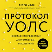 Протокол Уолс. Новейшее исследование аутоиммунных заболеваний. - Терри Уолс - Hörbuch