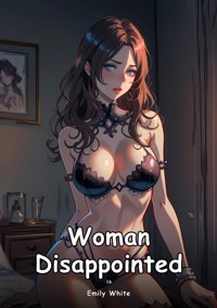Woman Disappointed. 16 - Emily White - E-Book