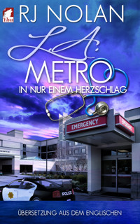 L.A. Metro - In nur einem Herzschlag - RJ Nolan - E-Book