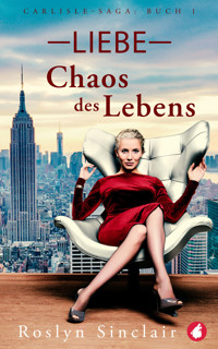 Liebe - Chaos des Lebens - Roslyn Sinclair - E-Book