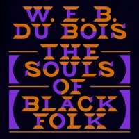 The Souls of Black Folk - W. E. B. Du Bois - Hörbuch