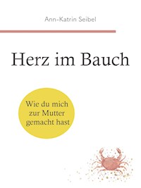 Herz im Bauch - Ann-Katrin Seibel - E-Book