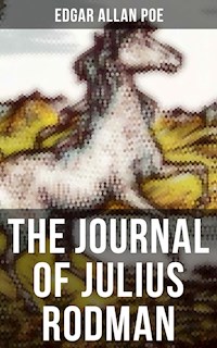 THE JOURNAL OF JULIUS RODMAN - Edgar Allan Poe - E-Book
