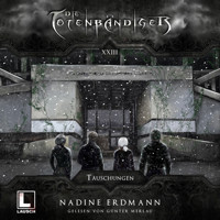 Täuschungen - Die Totenbändiger, Band 23 (ungekürzt) - Nadine Erdmann - Hörbuch