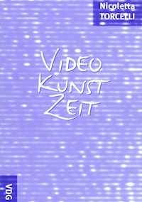 Video Kunst Zeit - Nicoletta Torcelli - E-Book