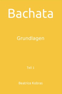 Bachata - Grundlagen - Beatrice Kobras - E-Book