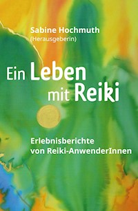 Ein Leben mit Reiki - Sabine Hochmuth - E-Book