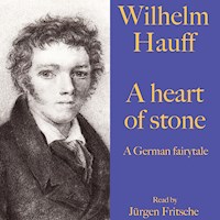 Wilhelm Hauff: A heart of stone - Wilhelm  Hauff - Hörbuch