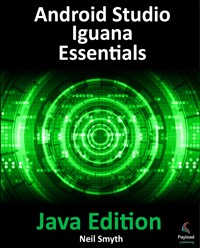 Android Studio Iguana Essentials - Java Edition - Neil Smyth - E-Book