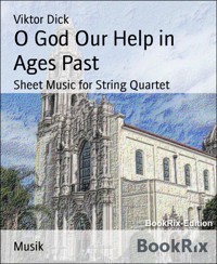 O God Our Help in Ages Past - Viktor Dick - E-Book