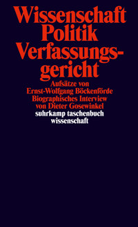 Wissenschaft, Politik, Verfassungsgericht - Ernst-Wolfgang Böckenförde - E-Book