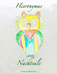 Hieronymus Nachteule - Antonia Gust - E-Book