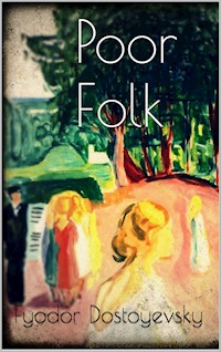 Poor Folk - Fyodor Dostoyevsky - E-Book