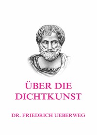 Über die Dichtkunst - Dr. Friedrich Ueberweg - E-Book