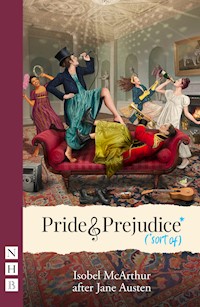 Pride and Prejudice* (*sort of) (NHB Modern Plays) - Jane Austen - E-Book