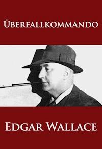 Überfallkommando - Edgar Wallace - E-Book