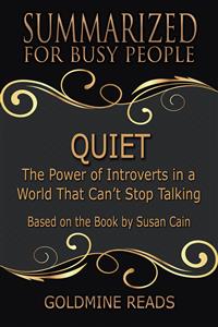 Quiet - Summarized for Busy People - Goldmine Reads - E-Book