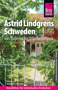 Reise Know-How Reiseführer Astrid Lindgrens Schweden - von Bullerbü zur Villa Kunterbunt - Wolfram Schwieder - E-Book