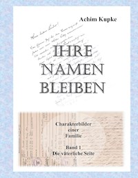Ihre Namen bleiben - Achim Kupke - E-Book