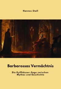 Barbarossas Vermächtnis - Hannes Stoll - E-Book