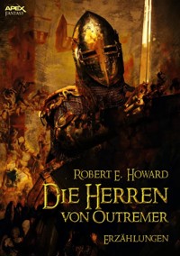 DIE HERREN VON OUTREMER - Robert E. Howard - E-Book