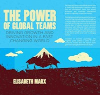 The Power of Global Teams - E. Marx - E-Book