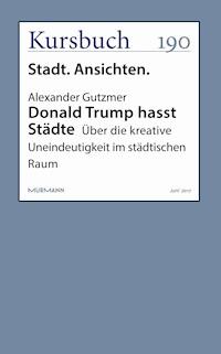 Donald Trump hasst Städte - Alexander Gutzmer - E-Book