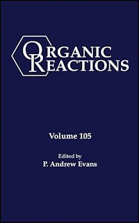 Organic Reactions, Volume 105 -  - E-Book